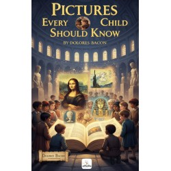 Pictures Every Child Should Know: (A Selection of the World's Art Masterpieces for Young People)