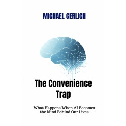 The Convenience Trap: What Happens When AI Becomes the Mind Behind Our Lives