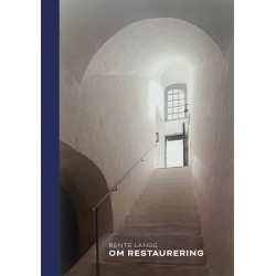 Om restaurering: Bevaring og genfortolkning