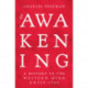 The Awakening: A History of the Western Mind AD 500 - 1700