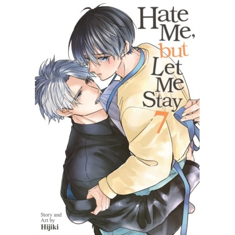 Hate Me, but Let Me Stay Vol. 7