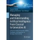 Managing and Understanding Artificial Intelligence: From Classical to Generative AI: A Practice Guide for Decision-makers, Developers and Regulators in the Age of the EU AI Act
