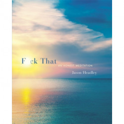 F*ck That: An Honest Meditation