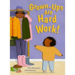 Grown-ups are Hard Work!