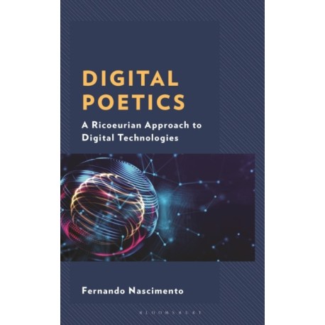 Digital Poetics: A Ricoeurian Approach to Digital Technologies