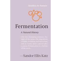 Fermentation: A Natural History