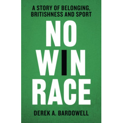 No Win Race: A Story of Belonging, Britishness and Sport
