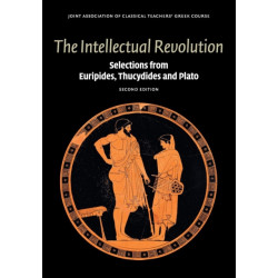 The Intellectual Revolution: Selections from Euripides, Thucydides and Plato