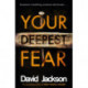 Your Deepest Fear: The darkest thriller you'll read this year