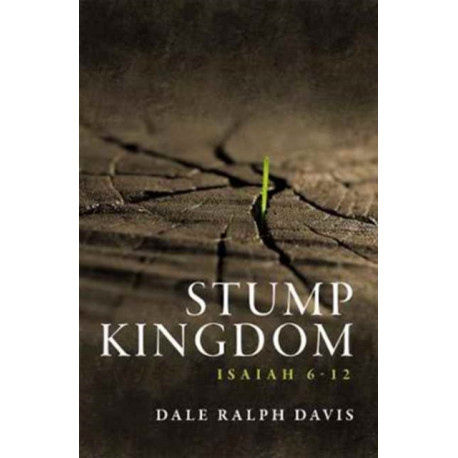 Stump Kingdom: Isaiah 6-12