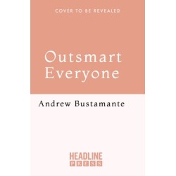 Outsmart Everyone: Spy Skills to Give You an Edge in Work and Life