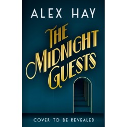 The Midnight Guests: A grand hotel is opening. Beware who checks in...