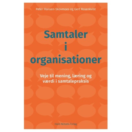 Samtaler i organisationer: Veje til mening, læring og værdi i samtalepraksis