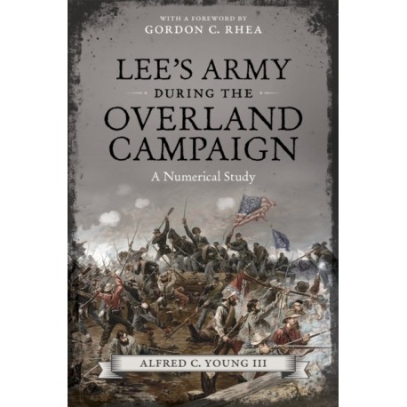 Lee's Army During the Overland Campaign: A Numerical Study