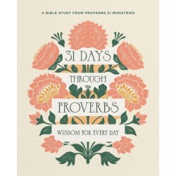 31 Days Through Proverbs: Wisdom for Every Day