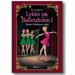 Lykke på Balletskolen 1: Mobbe-Detektiven Lykke