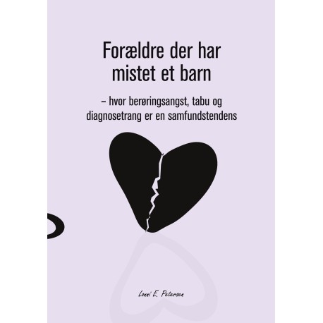 Forældre der har mistet et barn: hvor berøringsangst, tabu og diagnosetrang er en samfundstendens