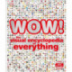 WOW!: The visual encyclopedia of everything