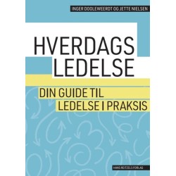 Hverdagsledelse: Din guide til ledelse i praksis
