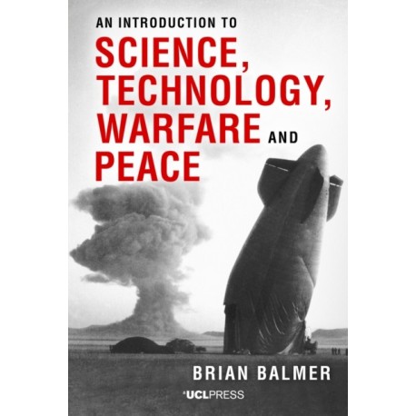 An Introduction to Science, Technology, Warfare and Peace