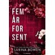Fem år for sent