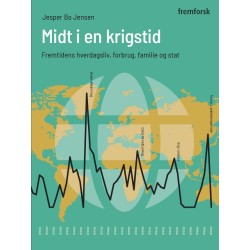 Midt i en Krigstid: Fremtidens hverdagsliv, forbrug, familie og stat