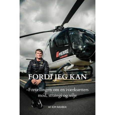 FORDI JEG KAN: -Fortællingen om en iværksætters mod, strategi og vilje