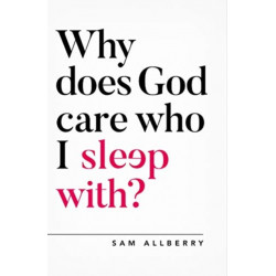 Why Does God Care Who I Sleep With?