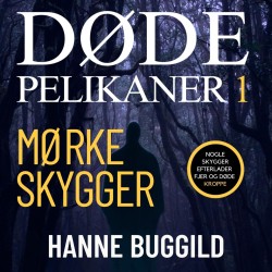 Døde Pelikaner: Mørke Skygger