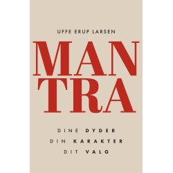 MANTRA: Dine dyder. Din karakter. Dit valg.