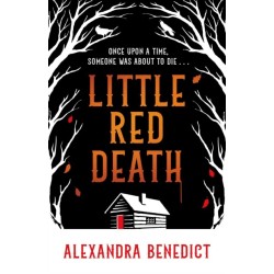 Little Red Death: A mind-bending murder mystery like nothing you've read before - enter the woods, if you dare...