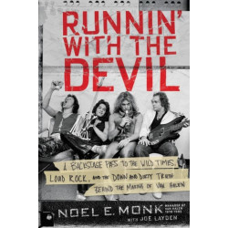 Runnin' with the Devil: A Backstage Pass to the Wild Times, Loud Rock, and the Down and Dirty Truth Behind the Making of Van Halen