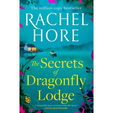 The Secrets of Dragonfly Lodge: Discover the captivating new novel from the million-copy bestseller Rachel Hore