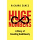 Huge Numbers: A Story of Counting Ambitiously