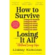 How to Survive Losing It All*: *Without Losing Hope. a Memoir