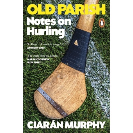 Old Parish: Notes on Hurling