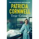 True Crime: A Memoir - the jaw-dropping and moving story of the godmother of forensic crime and creator of Scarpetta