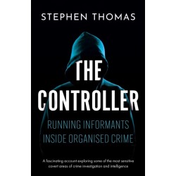The Controller: Running informants inside organised crime