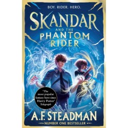 Skandar and the Phantom Rider: GO ALL IN for the National Year of Reading with the spectacular sequel to Skandar and the Unicorn Thief, the biggest fantasy adventure since Harry Potter