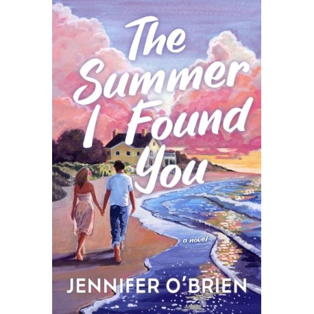 The Summer I Found You: A Novel