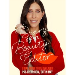 Diary of a Beauty Editor: What works, what doesn’t – from the woman who really knows