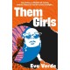 Them Girls: Two sisters, a lifetime of secrets, and the chance to set the record straight...