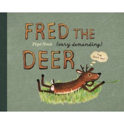 Fred the (very demanding) Deer