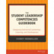 The Student Leadership Competencies Guidebook: Designing Intentional Leadership Learning and Development