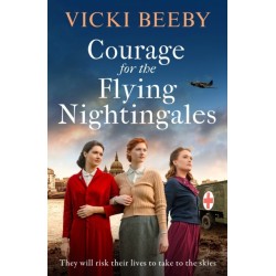 Courage for the Flying Nightingales: A gripping and romantic WWII historical novel