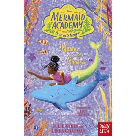 Mermaid Academy: Naomi and Shadow