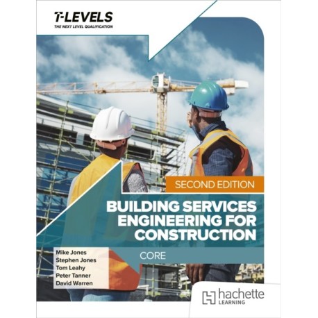 Building Services Engineering for Construction T Level: Core Second Edition