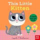 This Little Kitten: A Touch and Feel Book