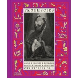 Prophecies: Omens • Auguries • Divination • Oracles • Dreams • Apocalypse