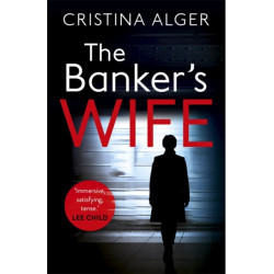 The Banker's Wife: The addictive thriller that will keep you guessing